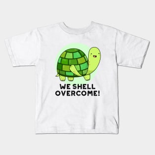 We Shell Overcome Cute Tortoise Pun Kids T-Shirt